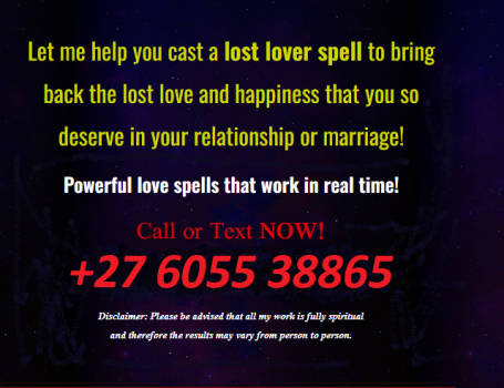 Lost love spells caster +27605538865 Mama Naledi to bring back your lover